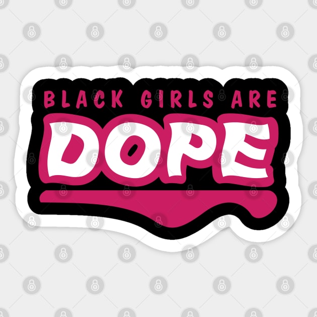 Black Girls Are Dope Sticker by blackartmattersshop